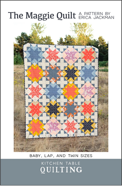 Kitchen Table Quilting - The Maggie Quilt